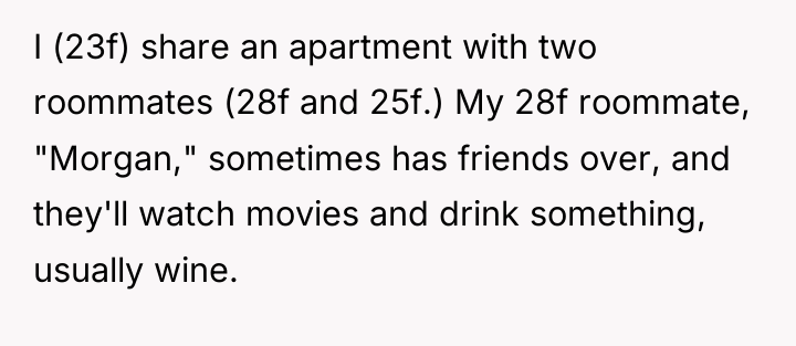 I (23f) share an apartment with two roommates (28f and...