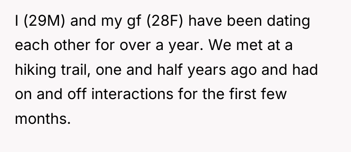 I (29M) and my gf (28F) have been dating each...