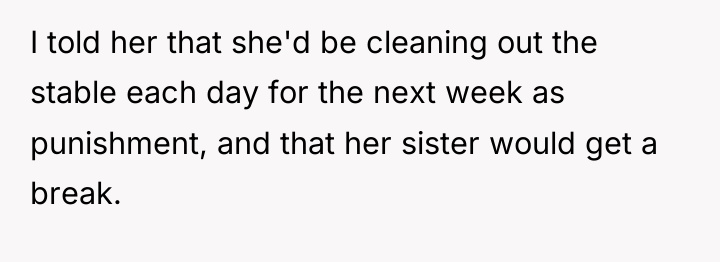 I told her that she'd be cleaning out the stable...