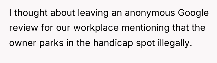 I thought about leaving an anonymous Google review for our...