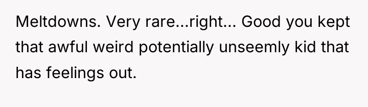 Meltdowns. Very rare...right... Good you kept that awful weird potentially...