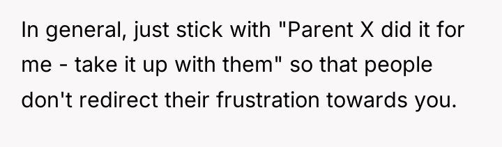In general, just stick with "Parent X did it for...