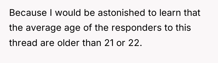 Because I would be astonished to learn that the average...
