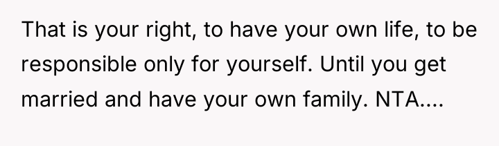 That is your right, to have your own life, to...