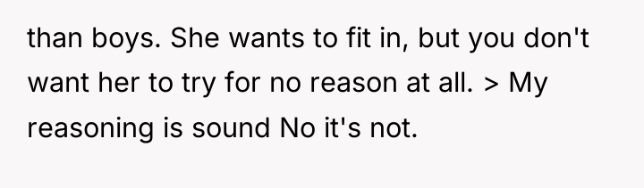 than boys. She wants to fit in, but you don't...
