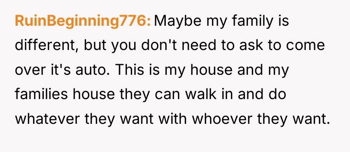 RuinBeginning776 Maybe my family is different, but you don't need...