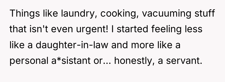 Things like laundry, cooking, vacuuming stuff that isn't even urgent!...