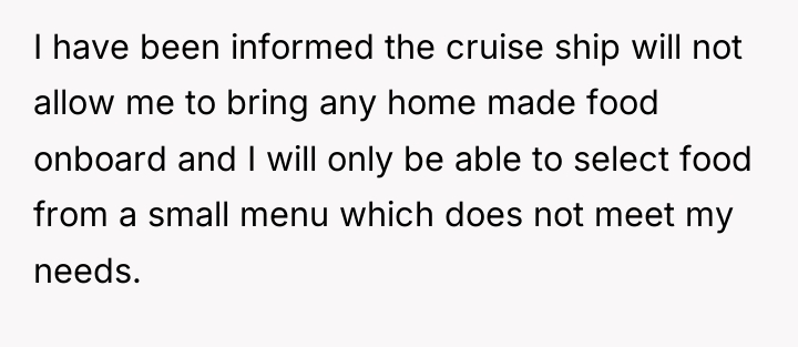 I have been informed the cruise ship will not allow...