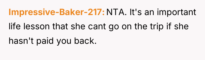 Impressive-Baker-217 NTA. It's an important life lesson that she cant...