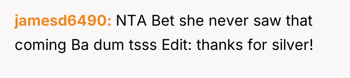 jamesd6490 NTA Bet she never saw that coming Ba dum...