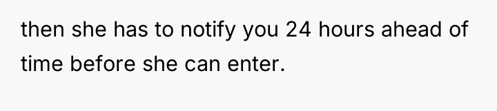 then she has to notify you 24 hours ahead of...