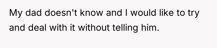 My dad doesn't know and I would like to try...