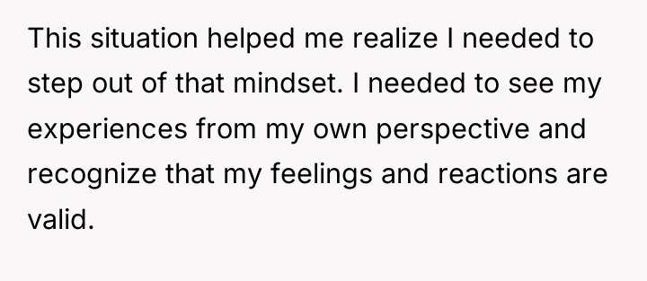 This situation helped me realize I needed to step out...