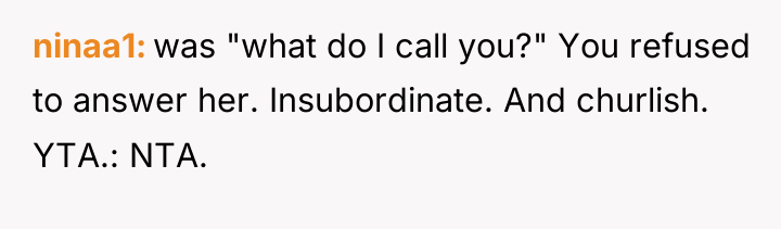 ninaa1 was "what do I call you?" You refused to...