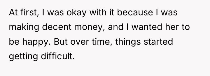 At first, I was okay with it because I was...