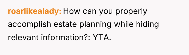 roarlikealady How can you properly accomplish estate planning while hiding...