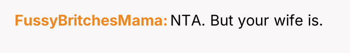 FussyBritchesMama NTA. But your wife is.