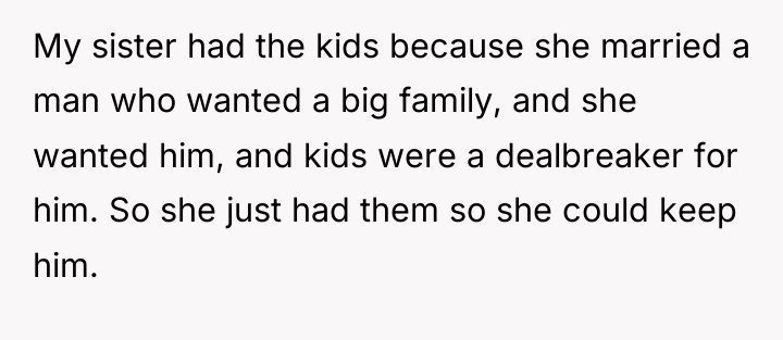 My sister had the kids because she married a man...