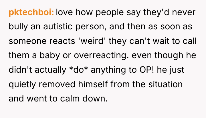 pktechboi love how people say they'd never bully an autistic...