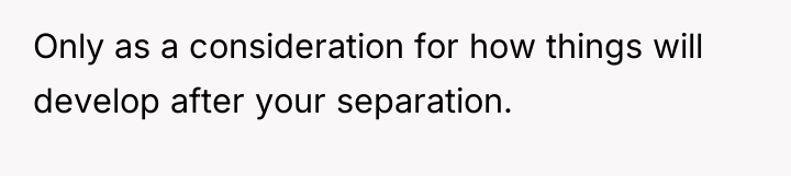 Only as a consideration for how things will develop after...