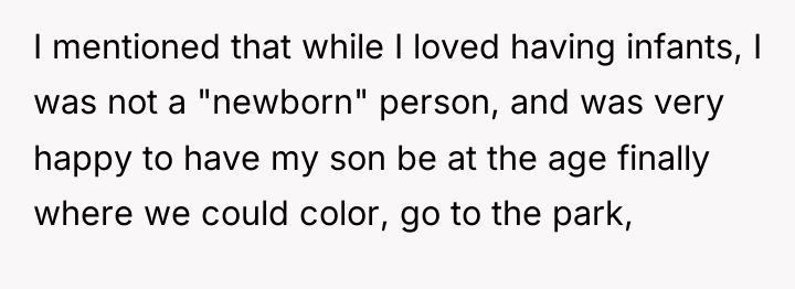 I mentioned that while I loved having infants, I was...