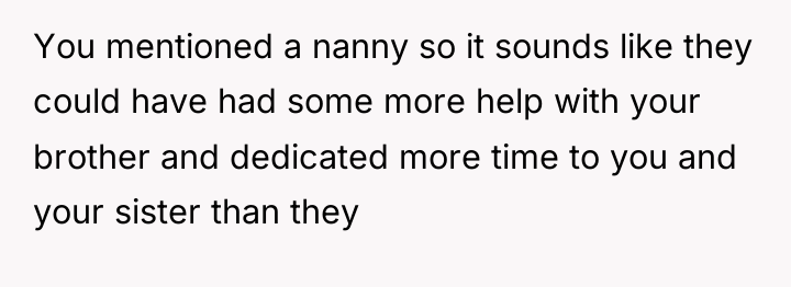 You mentioned a nanny so it sounds like they could...