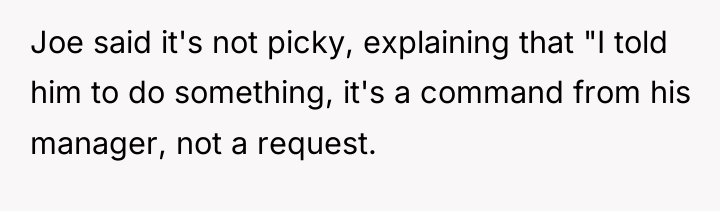 Joe said it's not picky, explaining that "I told him...