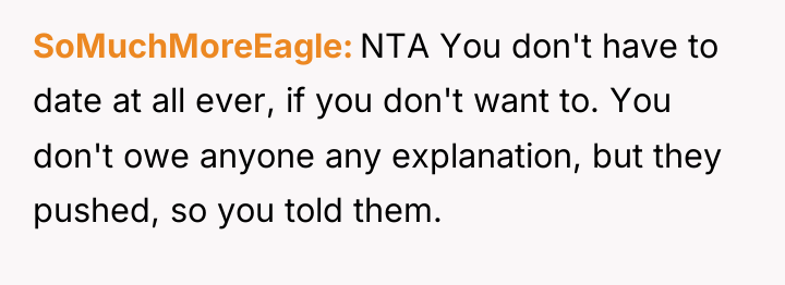 SoMuchMoreEagle NTA You don't have to date at all ever,...