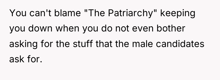 You can't blame "The Patriarchy" keeping you down when you...