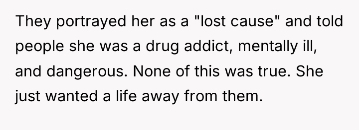 They portrayed her as a "lost cause" and told people...
