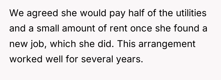 We agreed she would pay half of the utilities and...