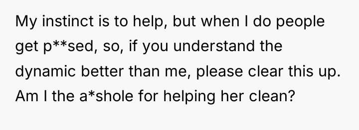 My instinct is to help, but when I do people...