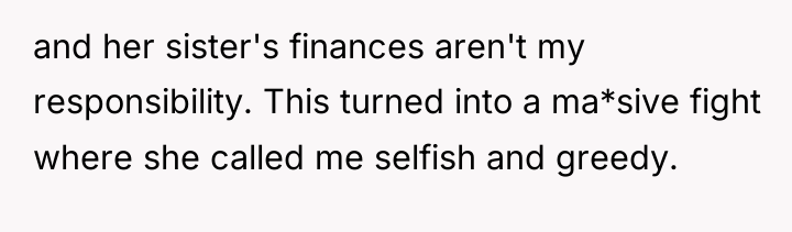 and her sister's finances aren't my responsibility. This turned into...