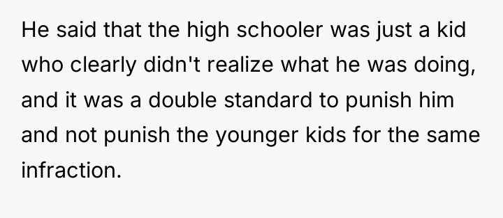 He said that the high schooler was just a kid...