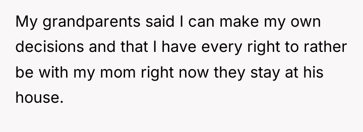 My grandparents said I can make my own decisions and...