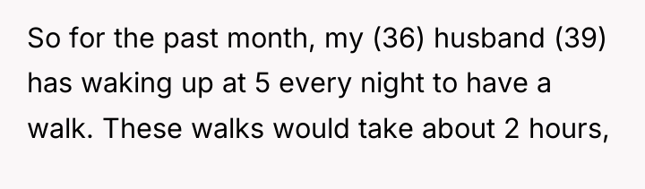 So for the past month, my (36) husband (39) has...