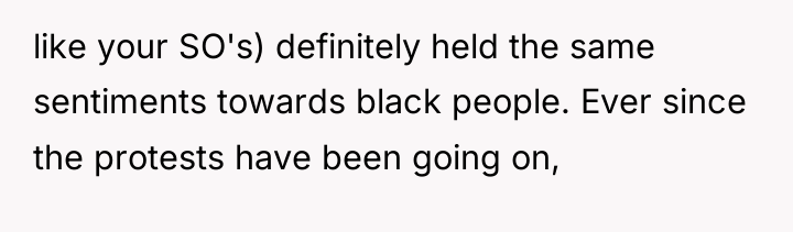 like your SO's) definitely held the same sentiments towards black...