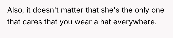 Also, it doesn't matter that she's the only one that...
