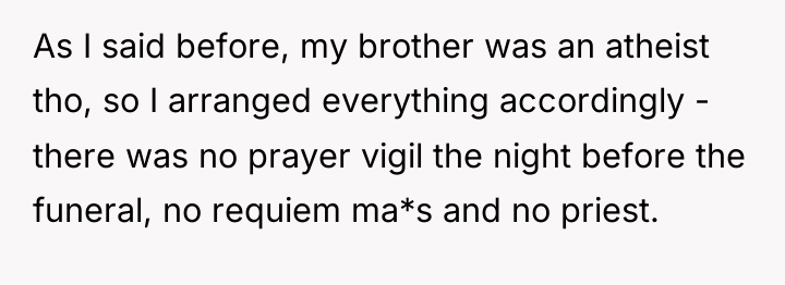 As I said before, my brother was an atheist tho,...