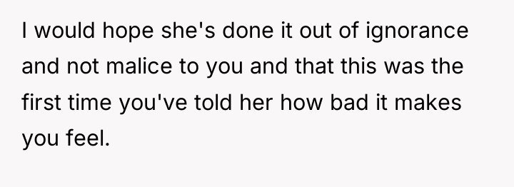 I would hope she's done it out of ignorance and...