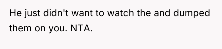He just didn't want to watch the and dumped them...