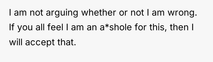 I am not arguing whether or not I am wrong....