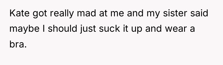 Kate got really mad at me and my sister said...