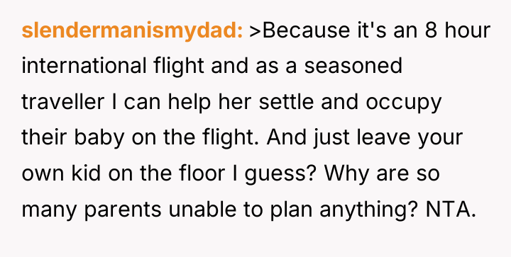 slendermanismydad >Because it's an 8 hour international flight and as...