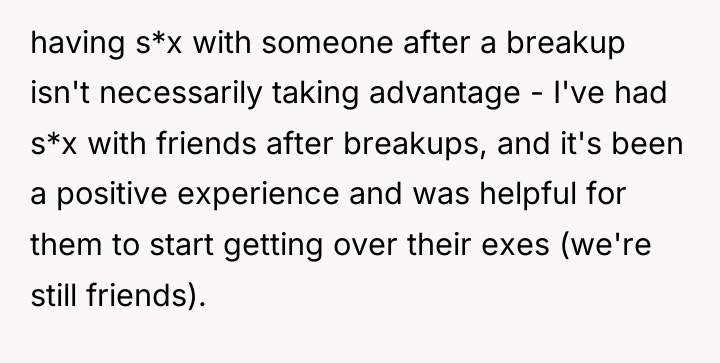 having s*x with someone after a breakup isn't necessarily taking...