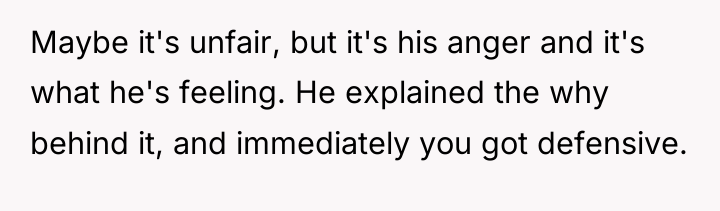 Maybe it's unfair, but it's his anger and it's what...