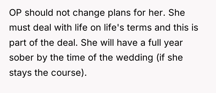 OP should not change plans for her. She must deal...