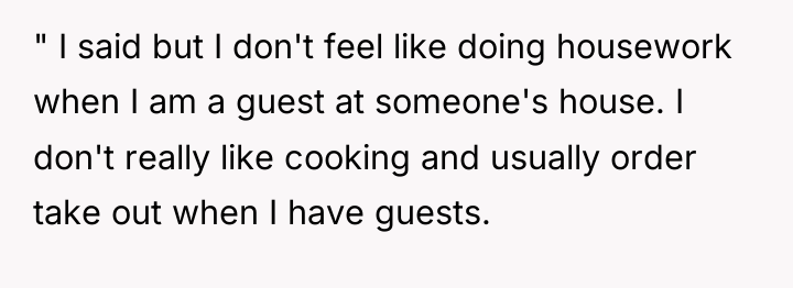 " I said but I don't feel like doing housework...