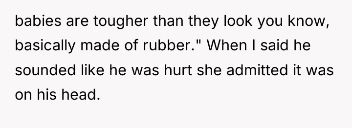 babies are tougher than they look you know, basically made...