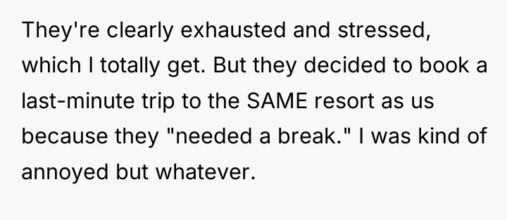 They're clearly exhausted and stressed, which I totally get. But...